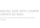 ENABLING SASE WITH JUNIPER AI-DRIVEN SD-WAN