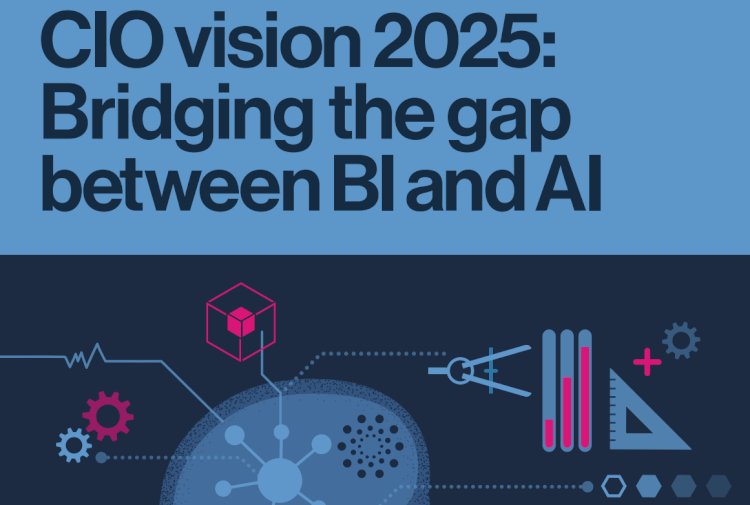 CIO vision 2025 : Bridging the gap between BI and AI